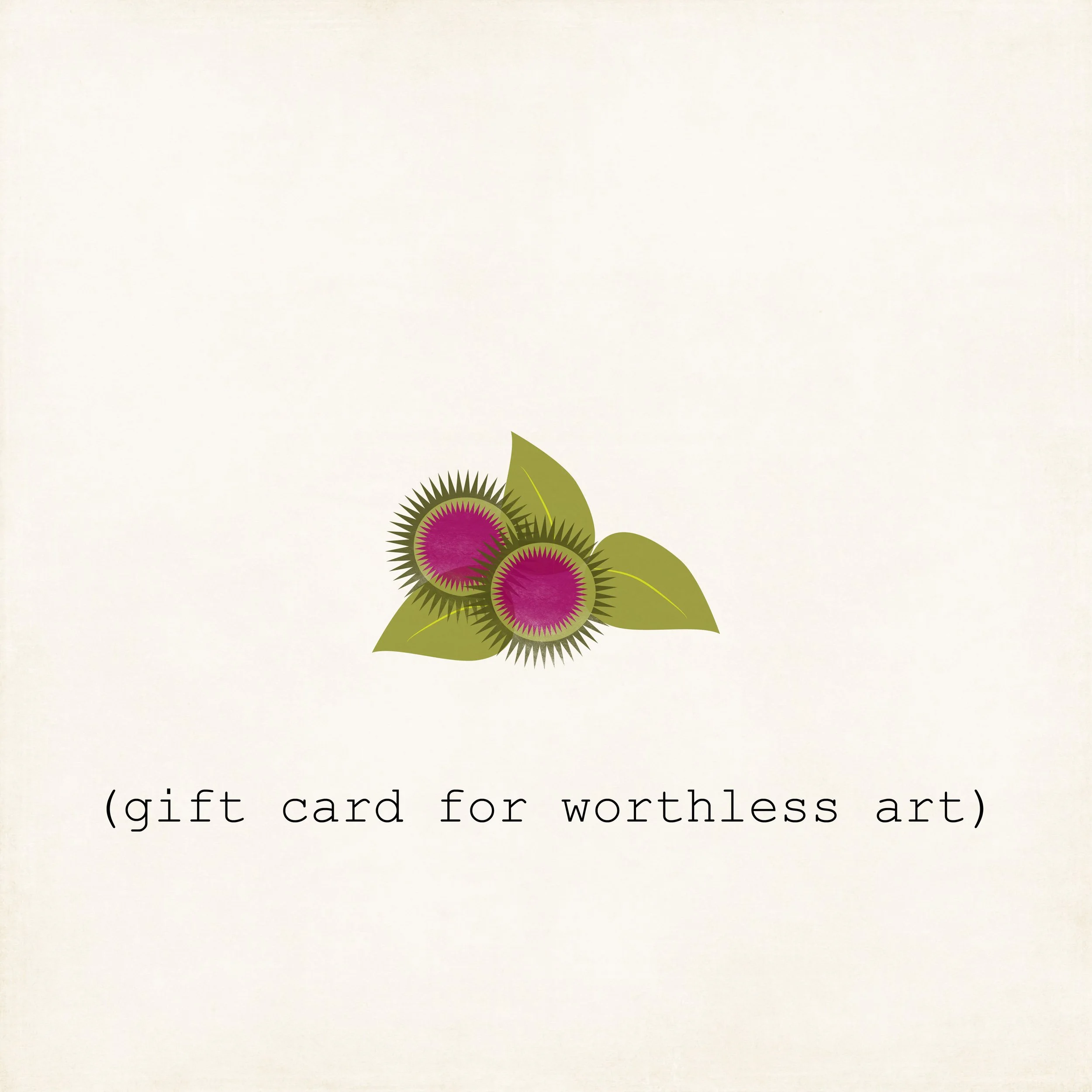 Worthless Gift Card for Worthless Art