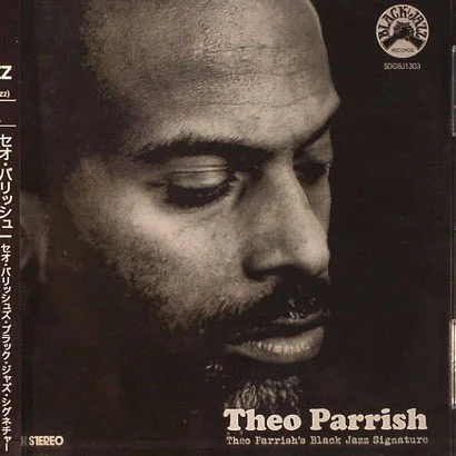 Theo Parrish Presents Black Jazz Signature (forthcoming on Snowdog Records Japan)