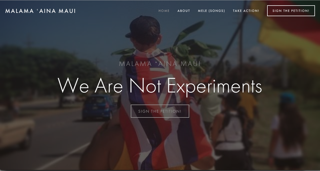 www.MalamaAinaMaui.com Client: Mālama ʻĀina Maui Product: Web Design Features: Document downloads, petition plugin export