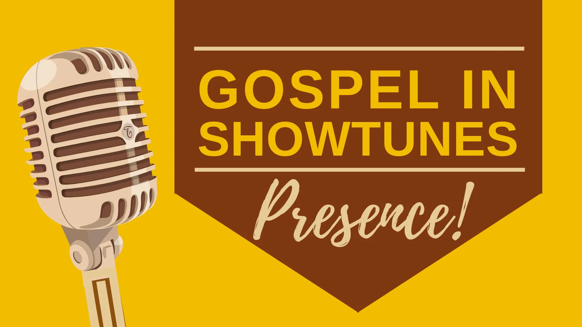 Gospel in Showtunes: "Presence"