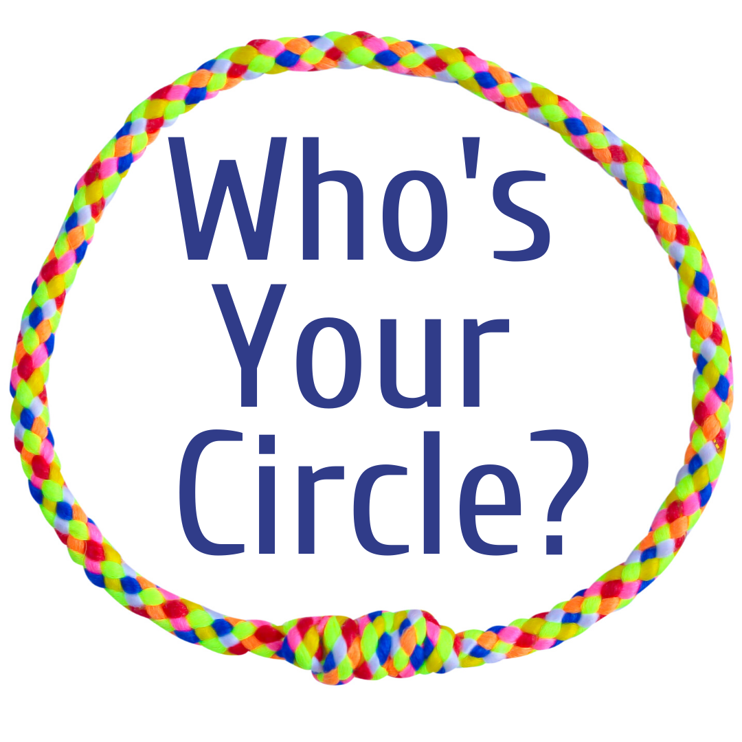 "Who's Your Circle"