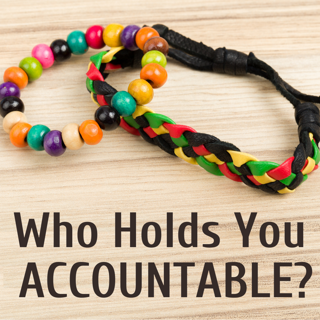 "Who Holds You Accountable?"
