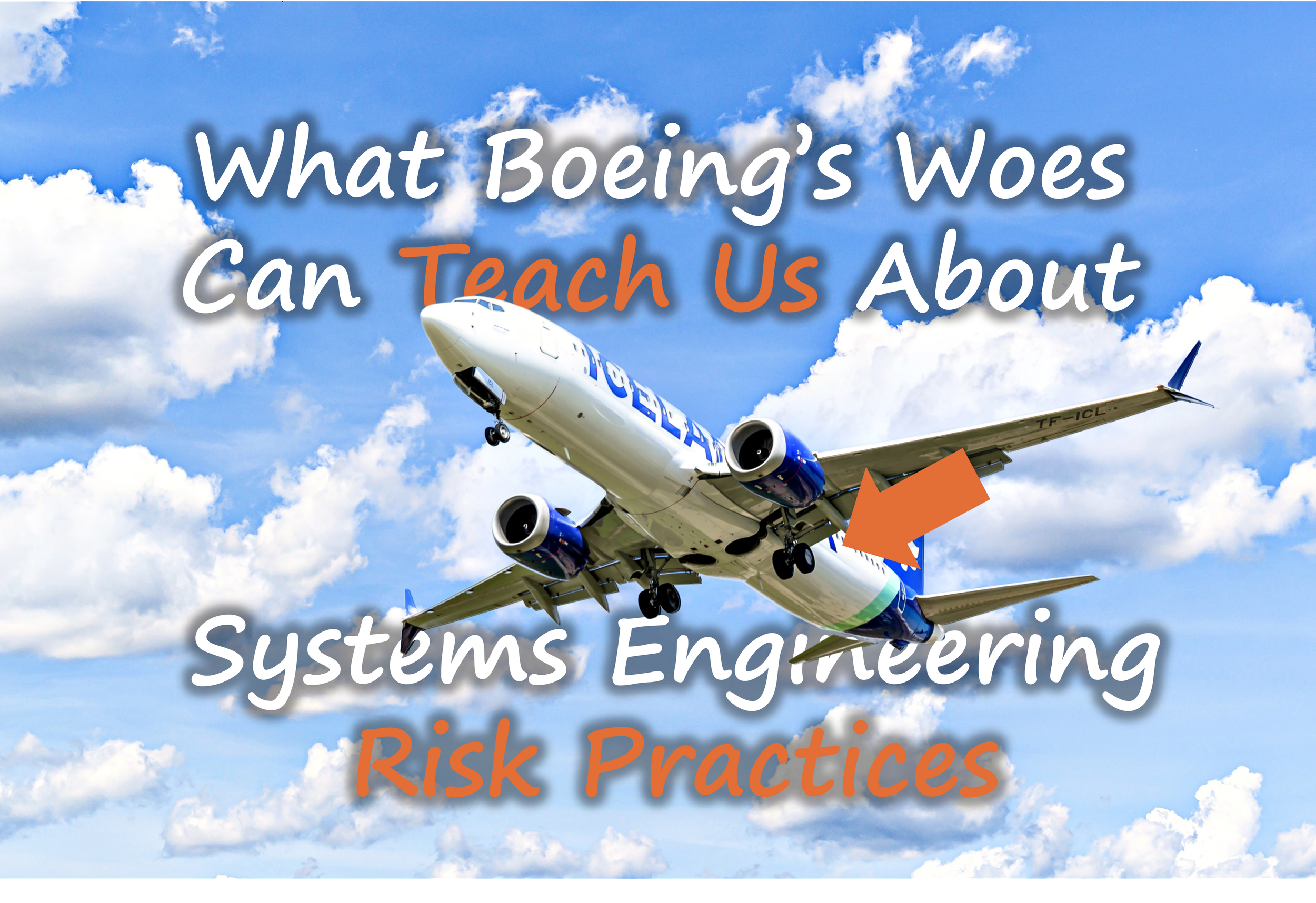 What Boeing’s Woes Can Teach Us About Systems Engineering Risk Practices