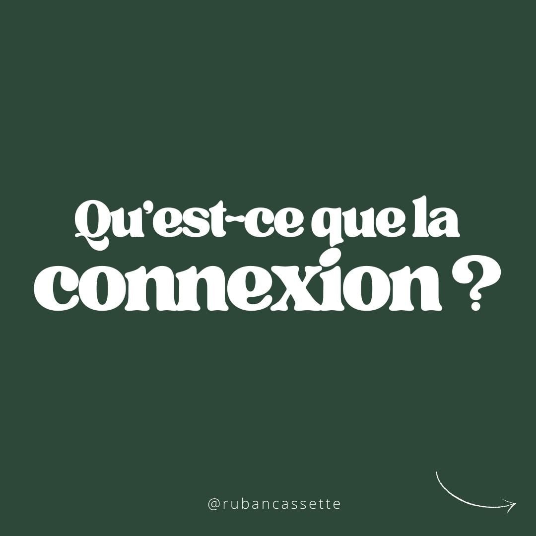 QU'EST-CE QUE LA CONNEXION ?