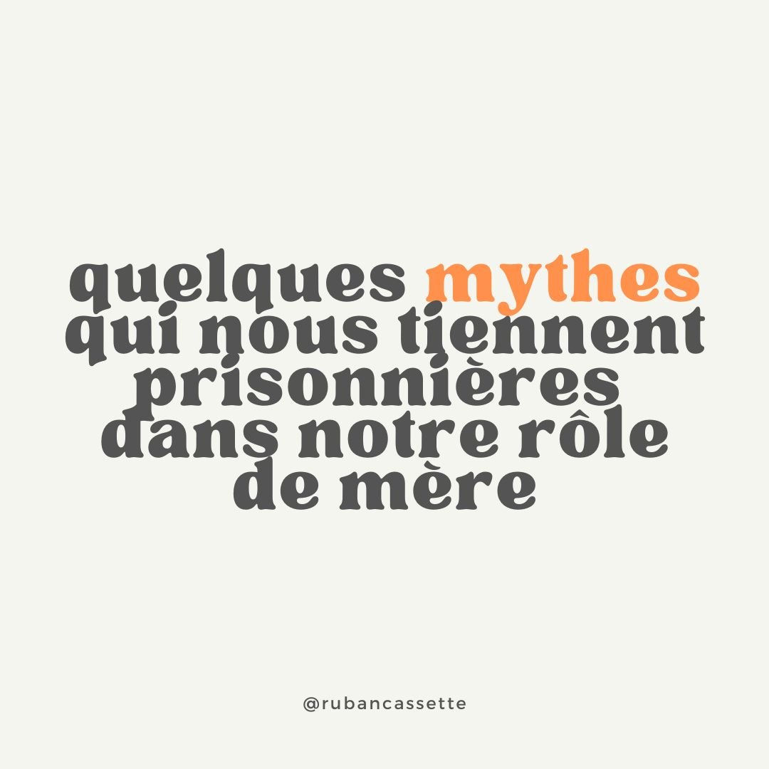 DES MYTHES EMPRISONNANT POUR LES MÈRES