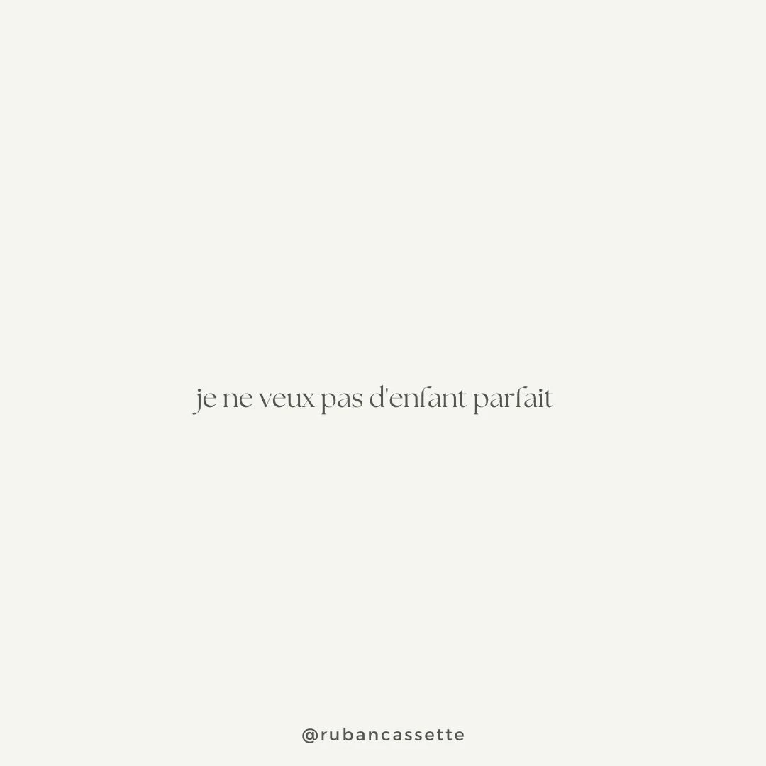 JE NE VEUX PAS D'ENFANT PARFAIT