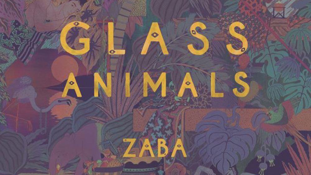 ALBUM REVIEW] Glass Animals: ZABA — Willow Wood Music