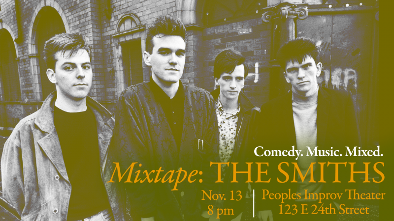Performing in this SMITHS-based comedy show Fri Nov 13 at The PIT!