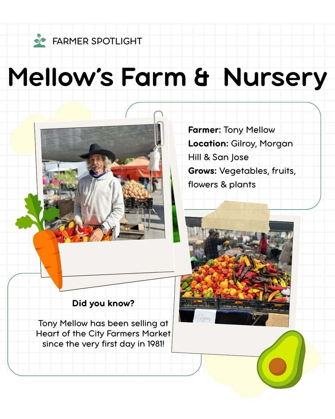 Rain or shine, since day one, you can count on Tony Mellow to be at the market with all your produce needs and more!