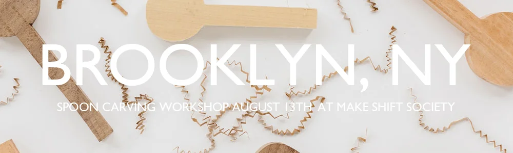 SPOON CARVING CLASS IN BROOKLYN! Melanie is going to teach her how to carve a spoon ! Learn how to hand-carve your own wooden spoon using traditional Japanese tools and techniques. Brooklyn, NY | Makeshift Society | August 13th 7:30pm-10pm Please contact hello@melanieabrantes.com if you would like to see her teach in your city. 