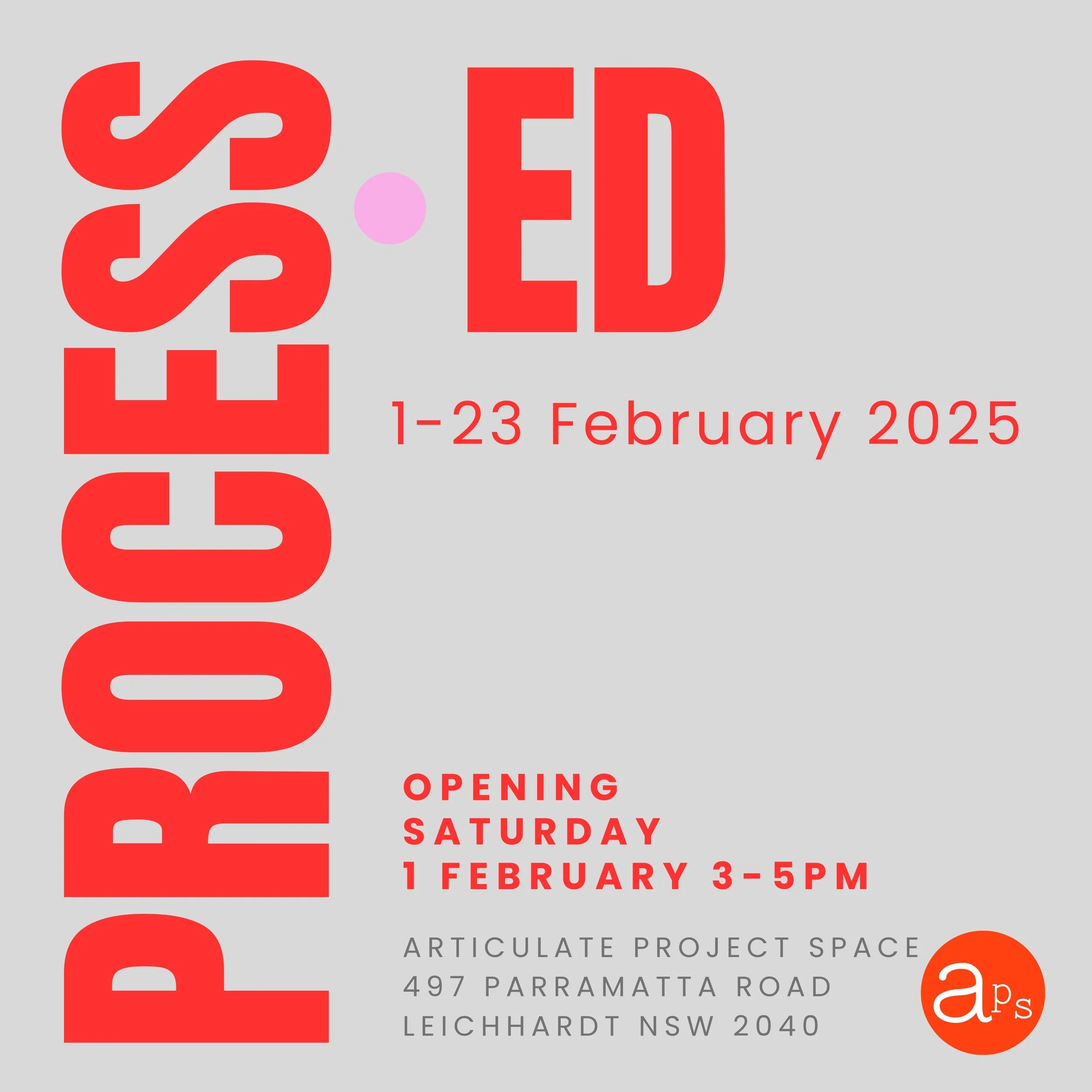 PROCESS.ED, Articulate Project Space, 1-23 February 2025