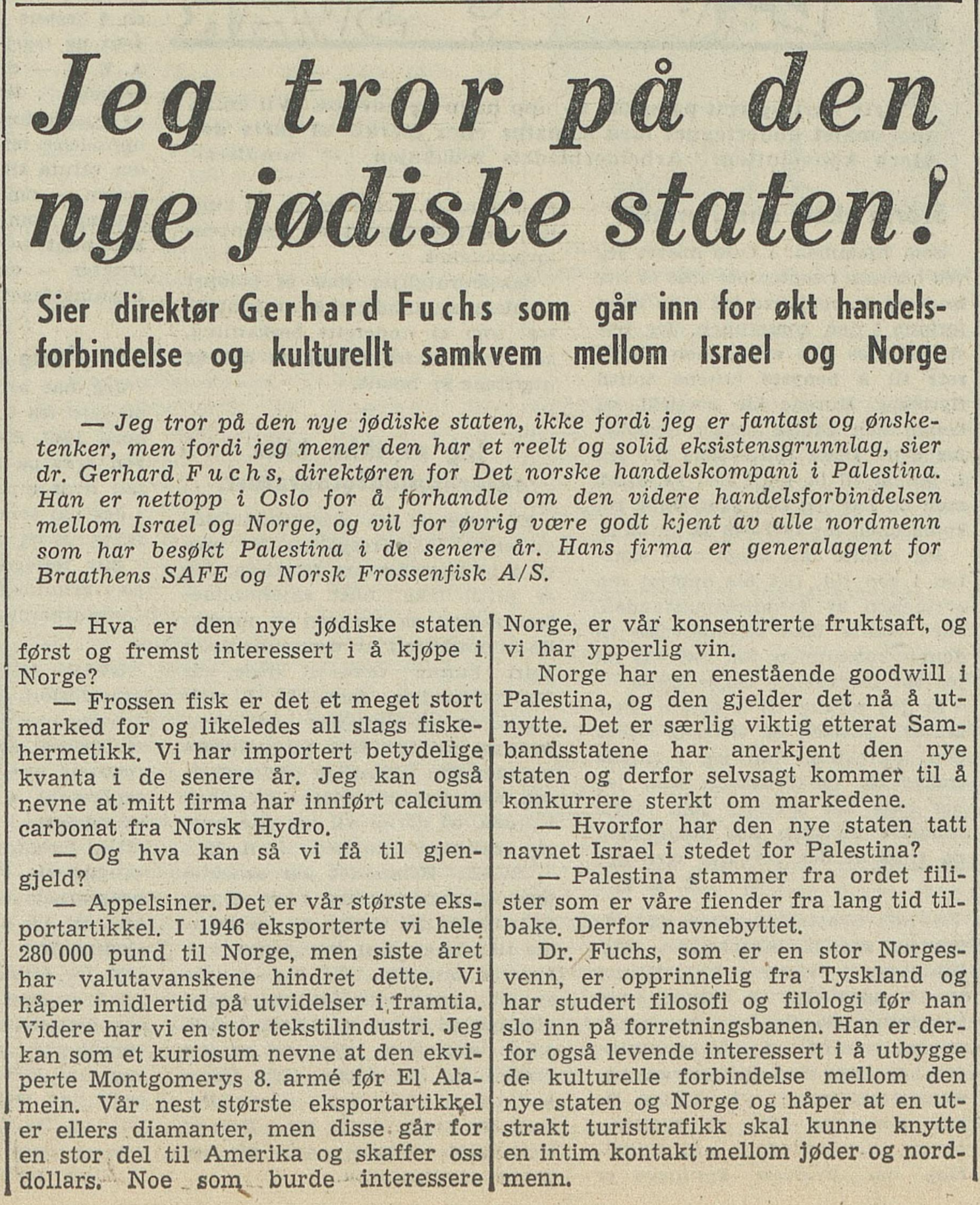 Fisk for appelsiner! Gerhard Fuchs, direktøren for Det norske handelskompani i Palestina har trua på Israel på framsida av Arbeiderbladet , 18. mai 1948.