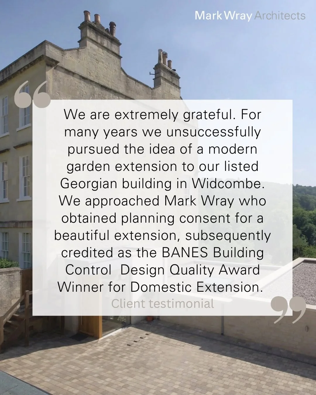 We&rsquo;re delighted to share this wonderful client feedback on&nbsp;Garden House, an award-winning contemporary addition to a Grade II listed former rectory in&nbsp;Bath.

Tucked into the hillside off Widcombe Hill, this project reimagined a garden