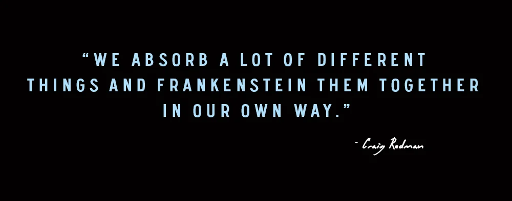  Quote from artist Craig Redman 