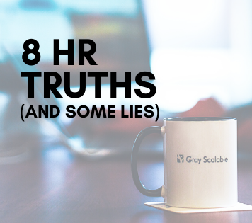 8 HR Truths (and some lies)