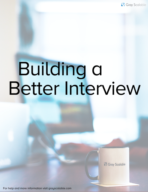 BUILDING A BETTER INTERVIEW