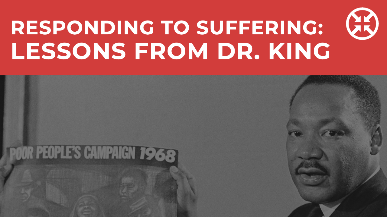 Responding to suffering: Lessons from Dr. King