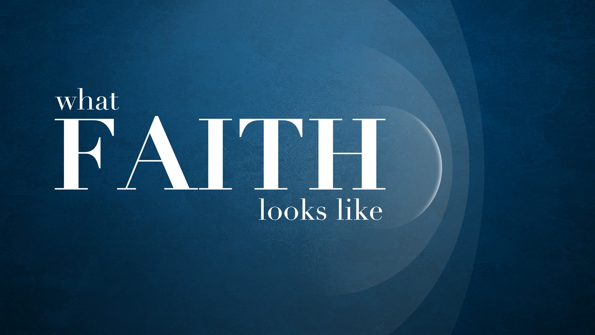 WhatFaithLooksLike-TITLE.jpg