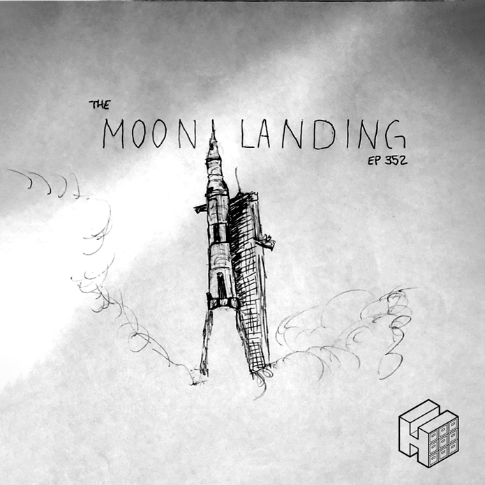 Ep #352 | The Moon Landing