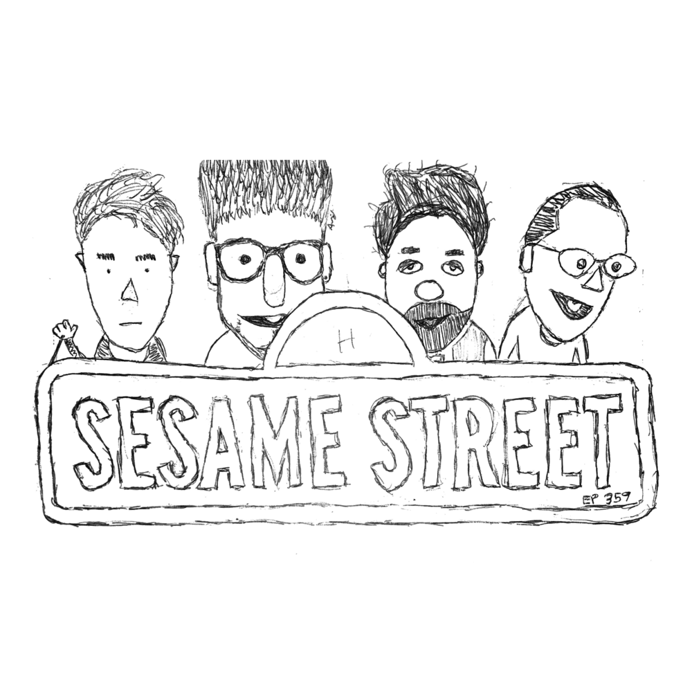 Ep #359 | Sesame Street Part 1