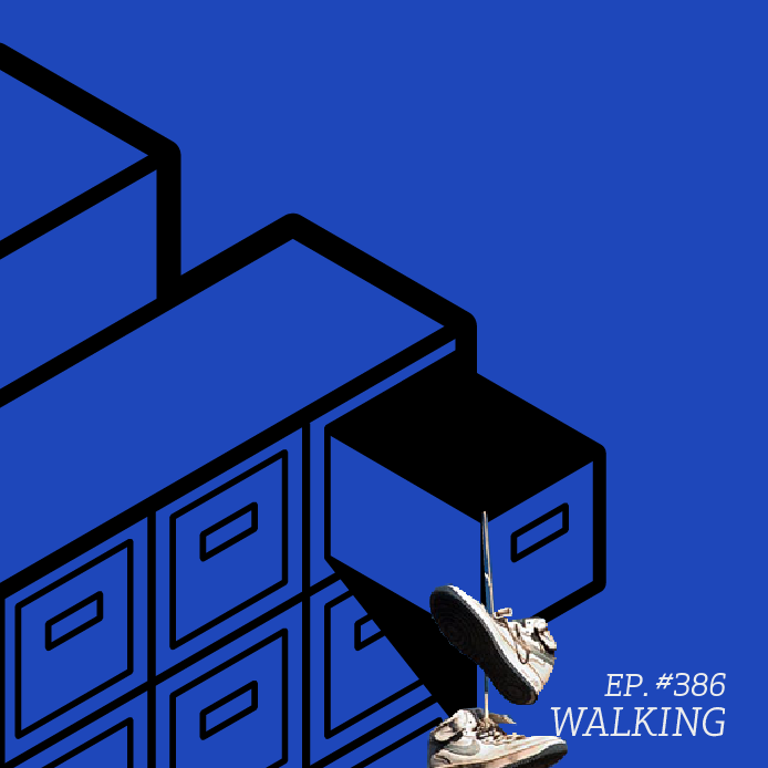Walking | Ep #386 episode artwork