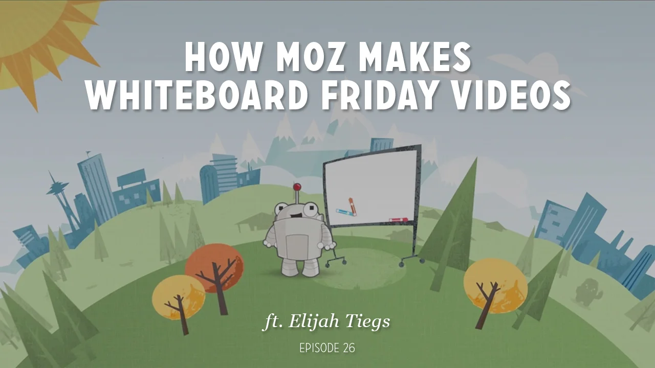 How Moz Makes Whiteboard Friday Videos ft. Elijah Tiegs (DVG 026)