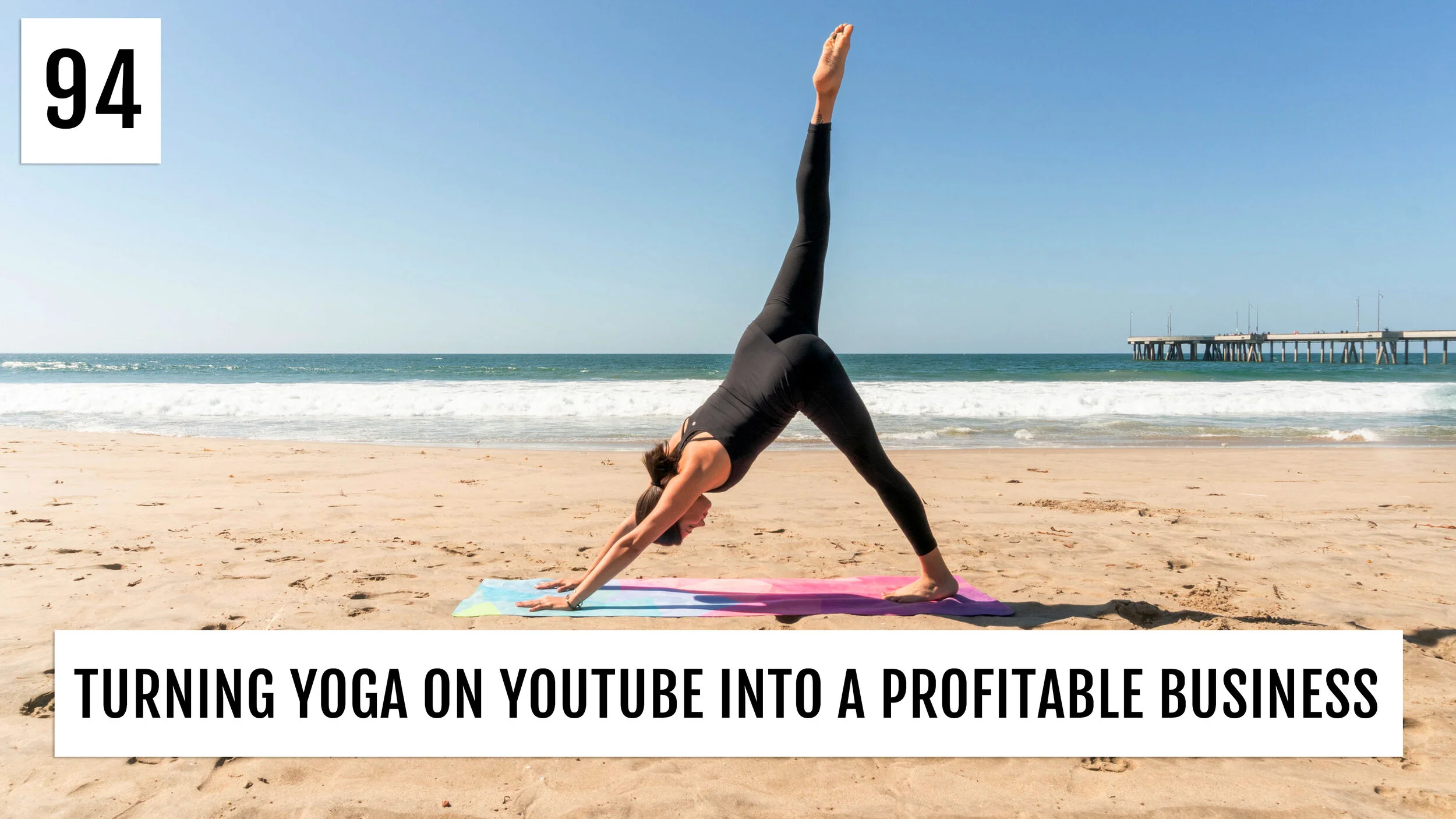 How Sarah Beth Turned Teaching Yoga on YouTube into a Six Figure Business