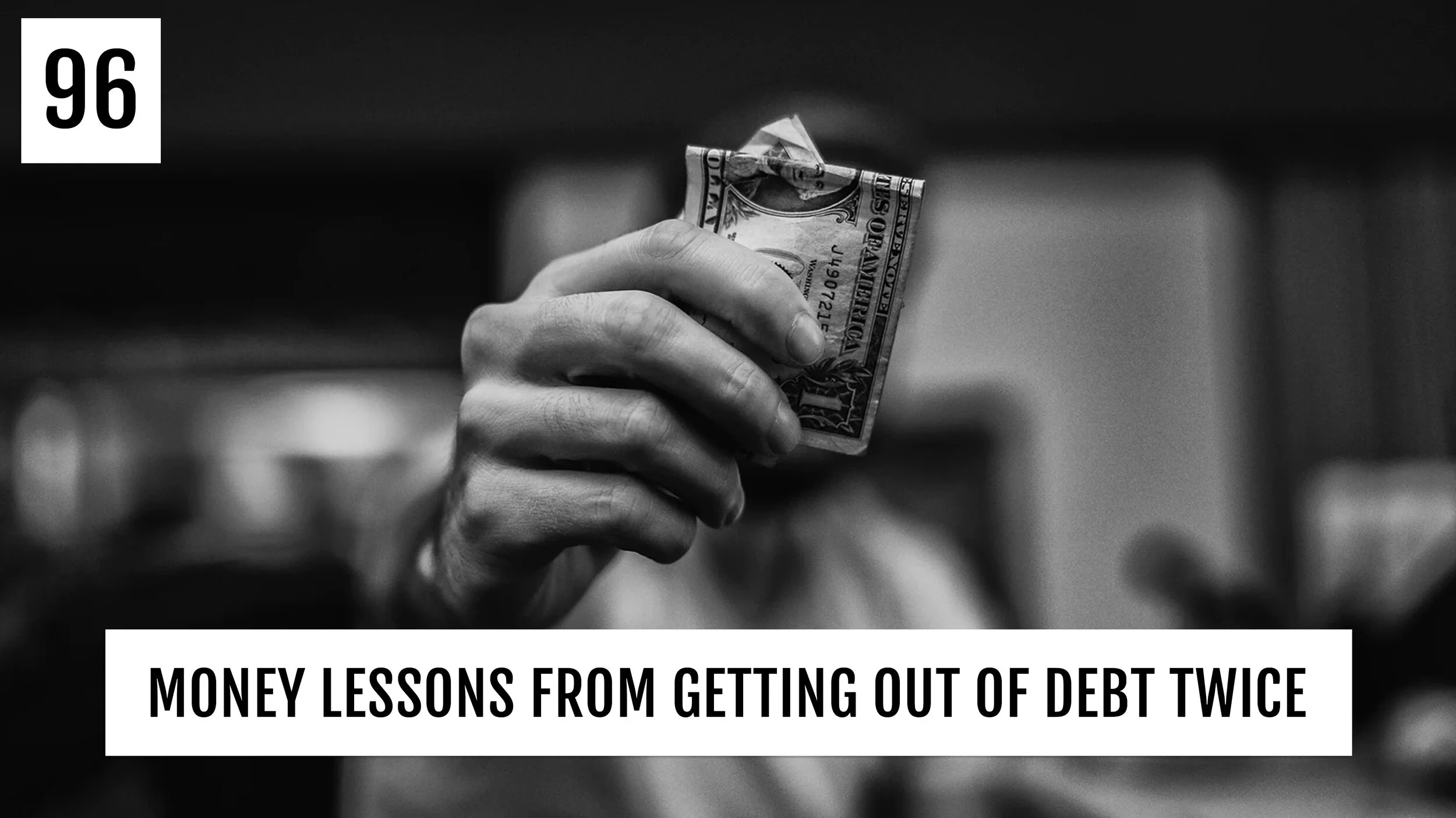 Money Lessons Learned from Getting Out of Debt Twice