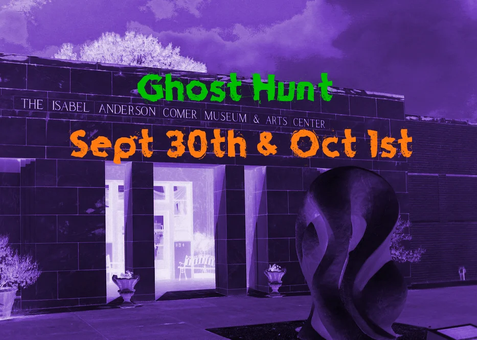 Ghost Hunt @ Comer Museum