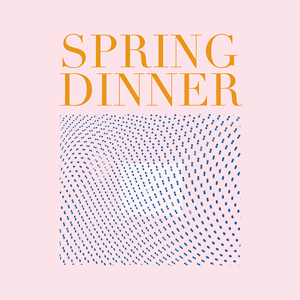 Spring Dinner