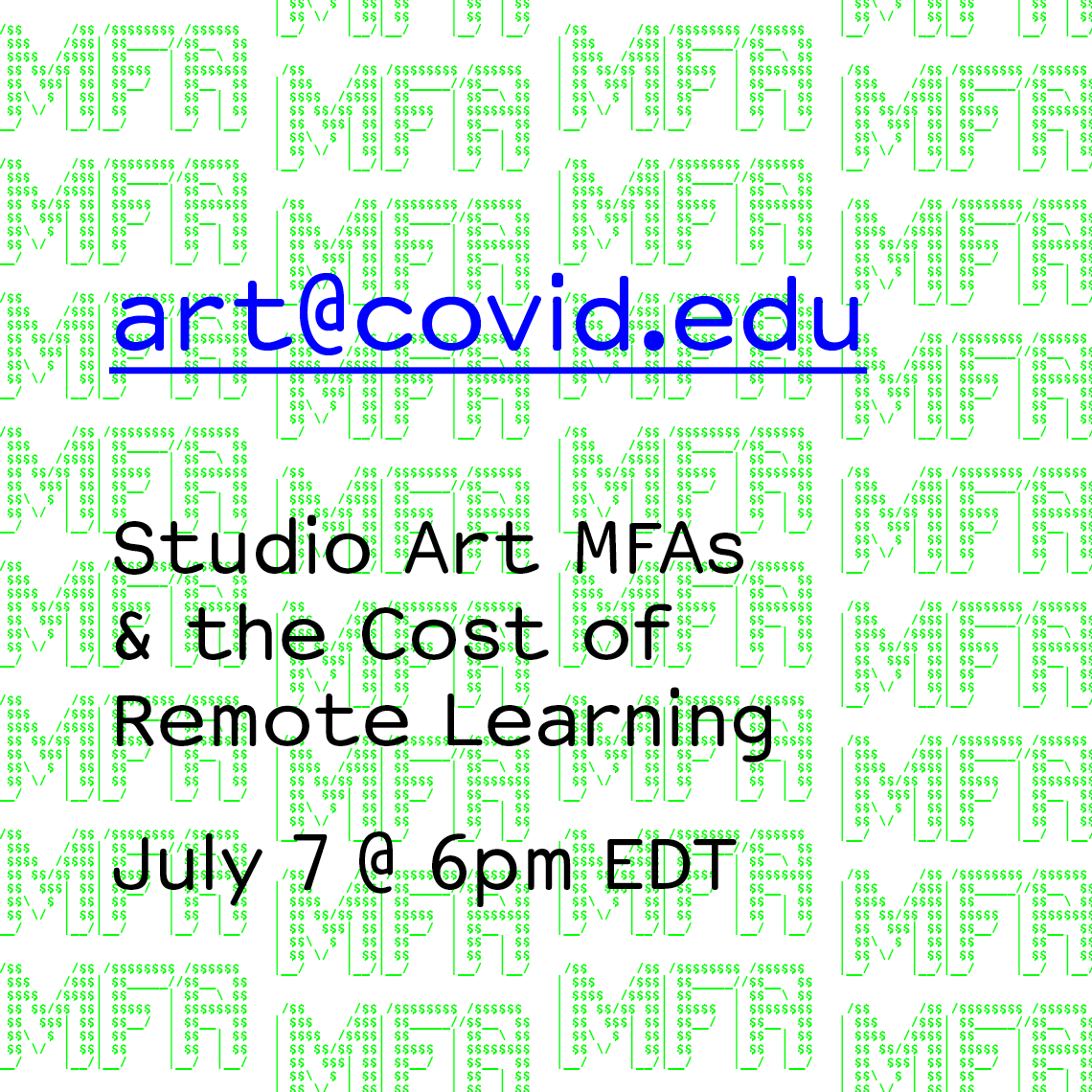 ART@COVID.EDU: Studio Art MFAs and the Cost of Remote Learning