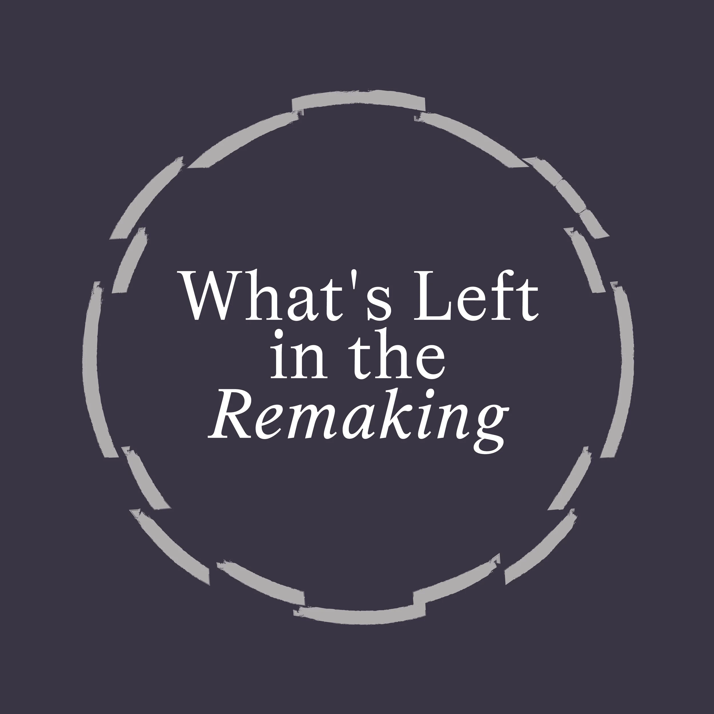 Opening Dinner: What's Left in the Remaking