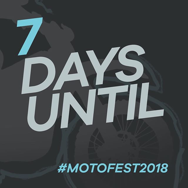 7 days left!!!! #ignitedofficial #motofest2018