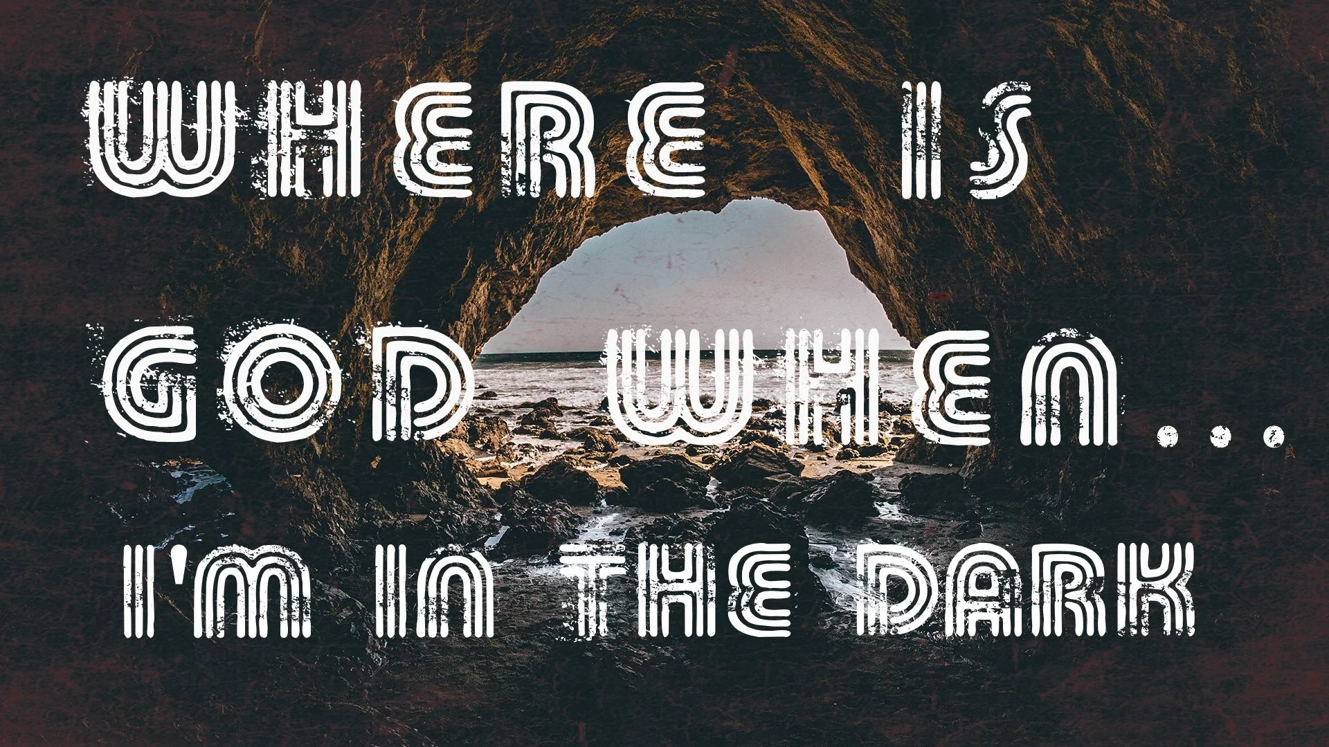 Where is God When... I'm in the dark 7/2/2023