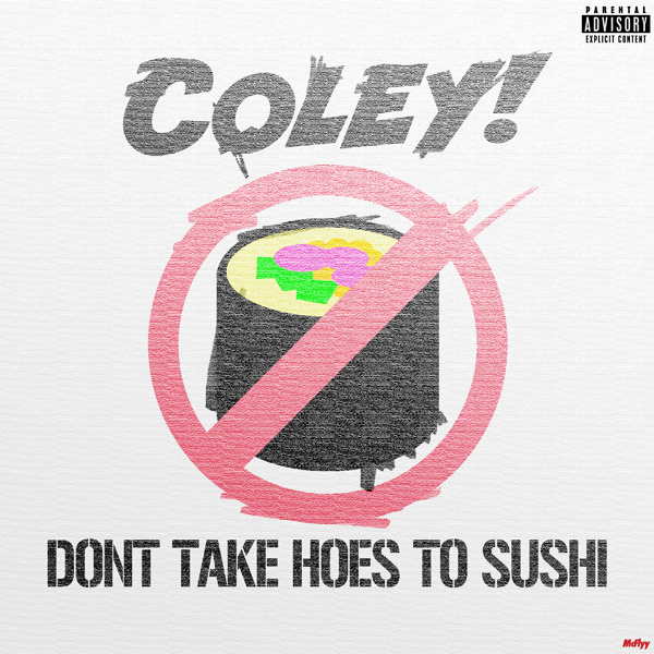 Don't Take Hoes To Sushi