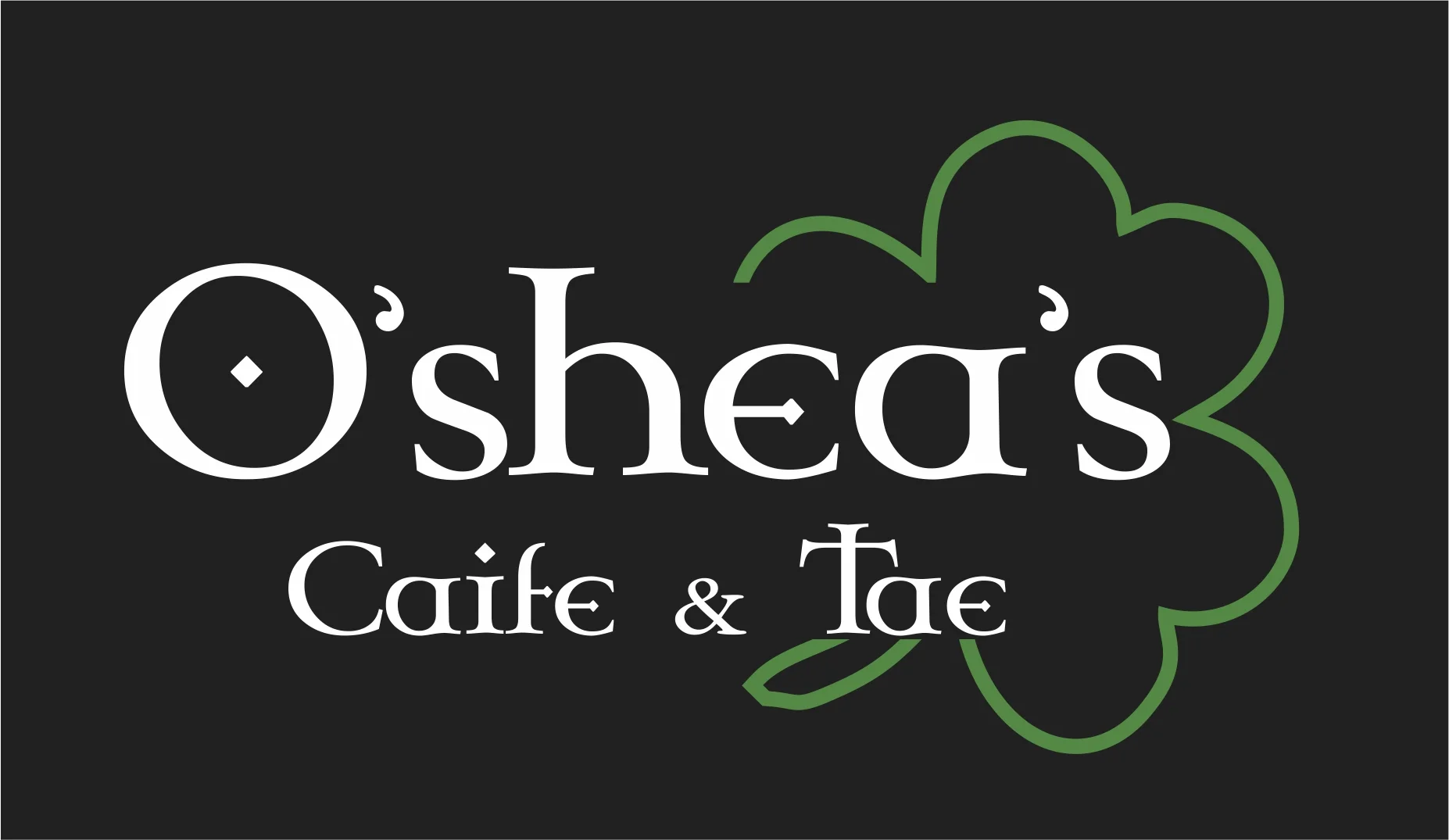 O'Shea's Caife & Tae