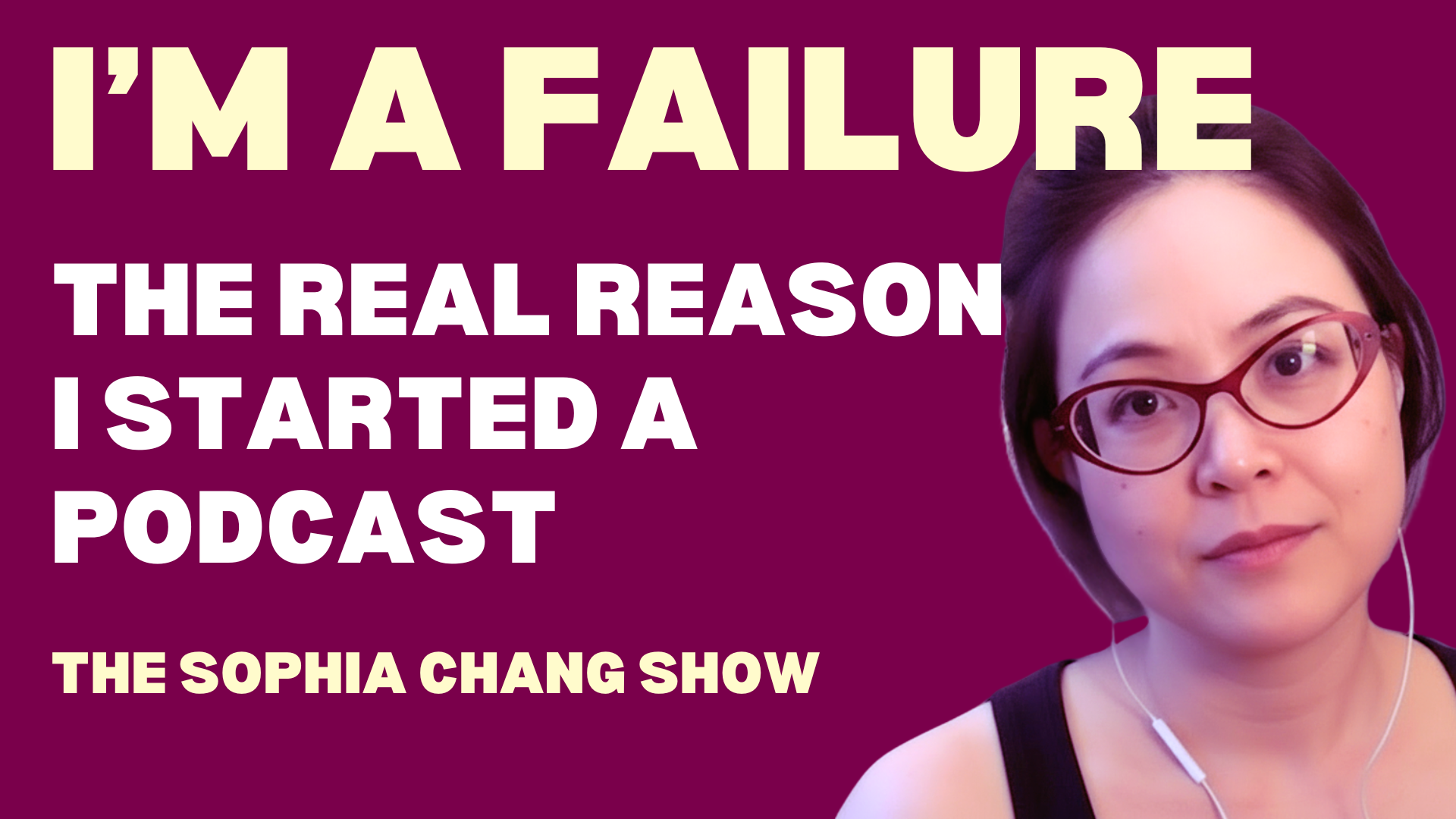 I’m a Failure: The Real Reason I Started a Podcast