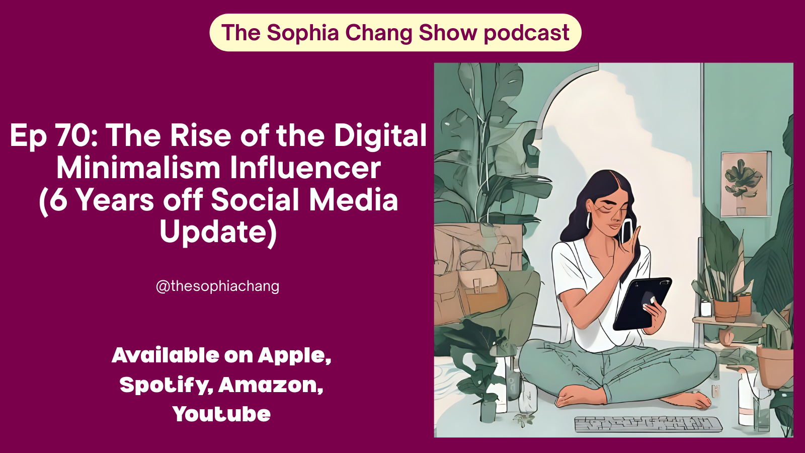 6-Year Digital Minimalism Update: The Rise of the Offline Influencer | Ep 70