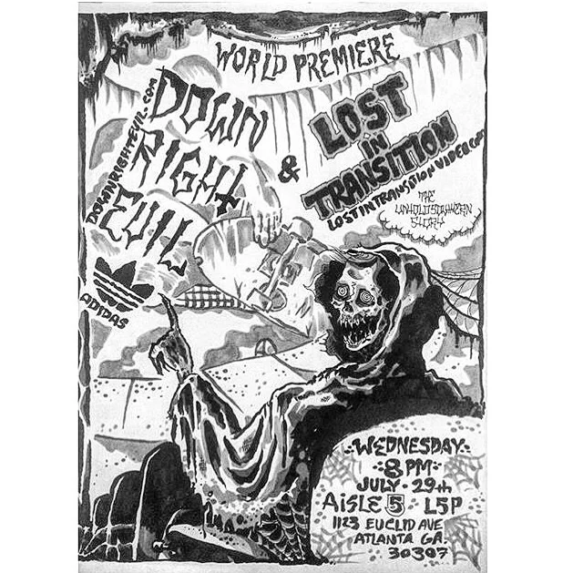 Lost In Transition & Down Right Evil videos. Wednesday 8pm July 29th 2015 at Aisle 5 in Little 5 Points. There will be copies of both videos for sale at the premier. or purchase online @: lostintransitionvideo. com downrightevil.com