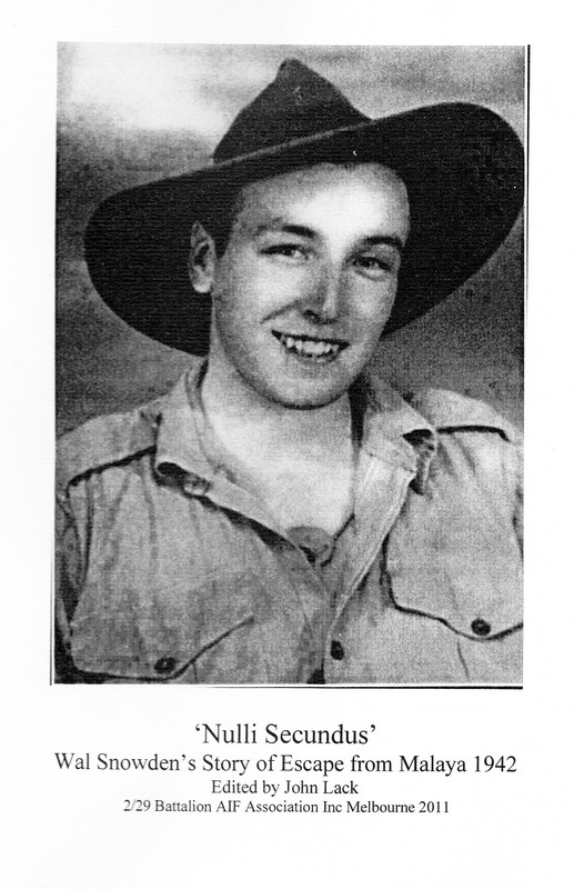‘Escape from Malaya: Wal Snowden's Story’ Wal Snowden's story of his escape from Malaya to Australia via Strait of Malacca, Sumartra and Java with 14 other 2/29th Battalion men and after eluding capture following the Battle of Muar and the fall of Singapore. Edited interview with John Lack.