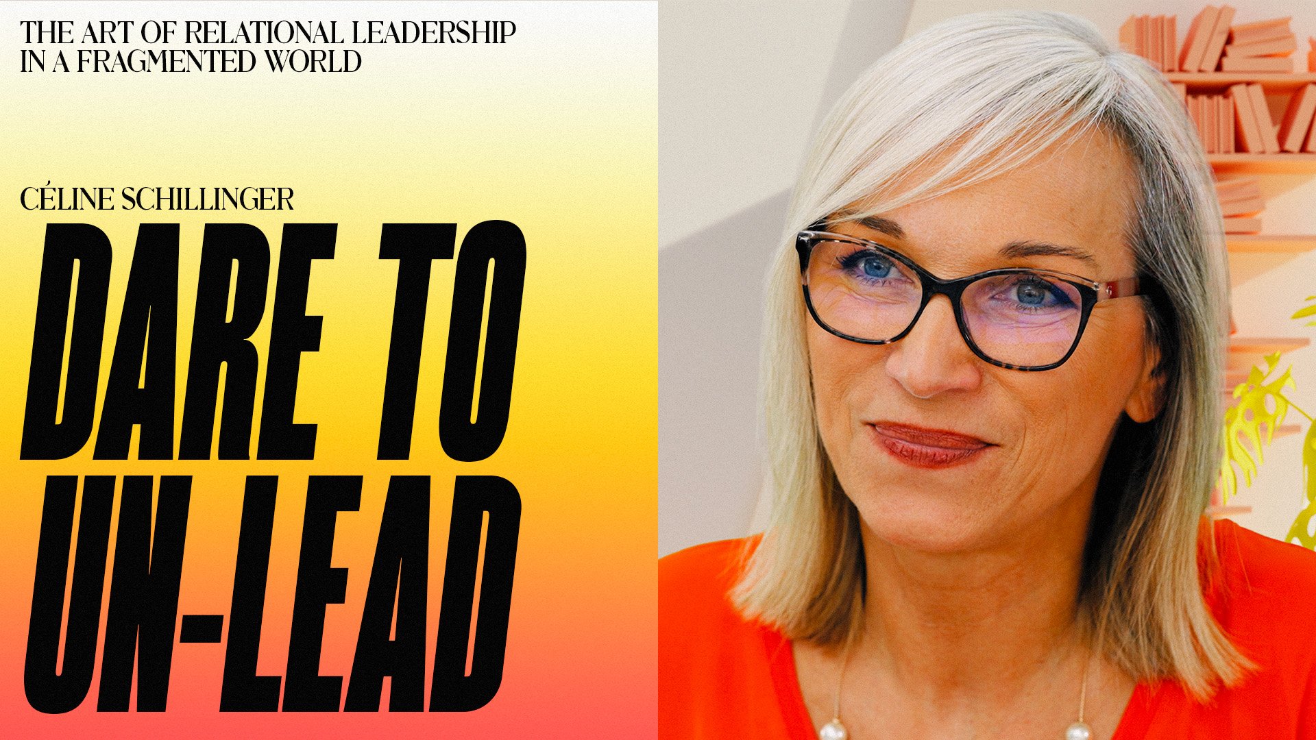 Dare To Un-Lead: What is Relational Leadership? | May 2022