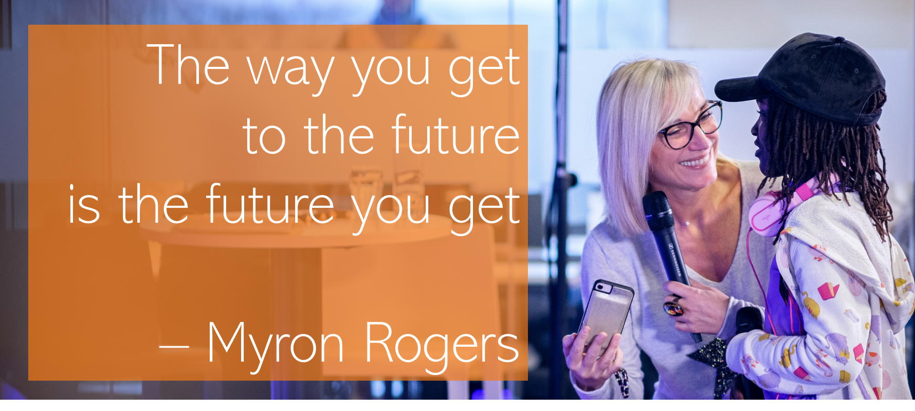 The way you get to the future is the future you get