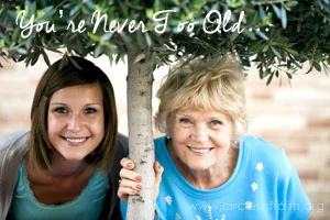 You’re Never Too Old