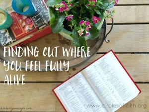 Finding Out Where You Feel Fully Alive and Fully Yourself