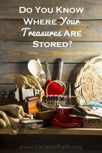 Homeward Bound  Do You Know Where Your Treasures Are Stored?