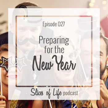 Episode 027 Preparing for the New Year