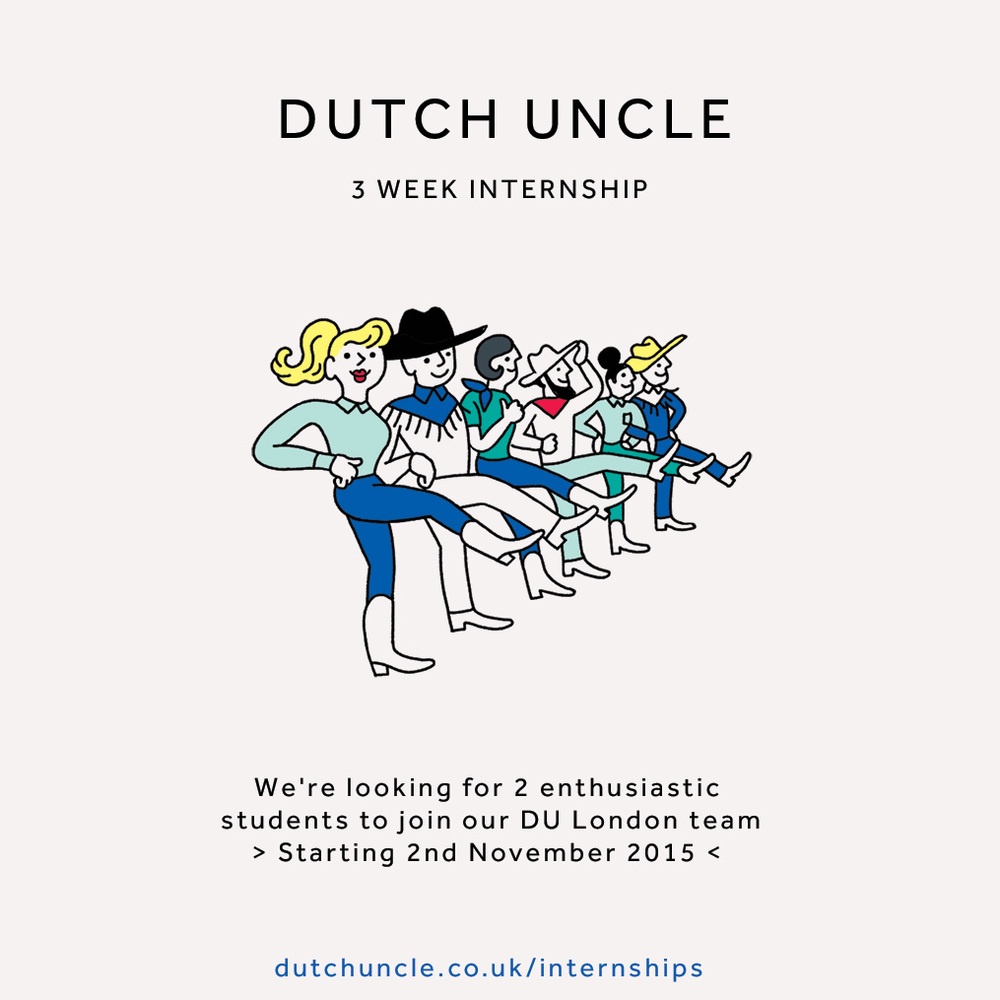 Dutch Uncle - Internships Dutch Uncle - Internships