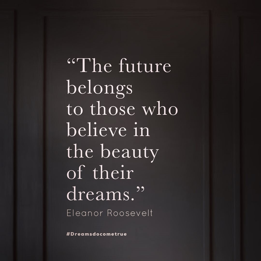 &ldquo;The future 
belongs 
to those who 
believe in 
the beauty 
of their 
dreams.&rdquo;
~ Eleanor Roosevelt
#dreamsdocometrue
