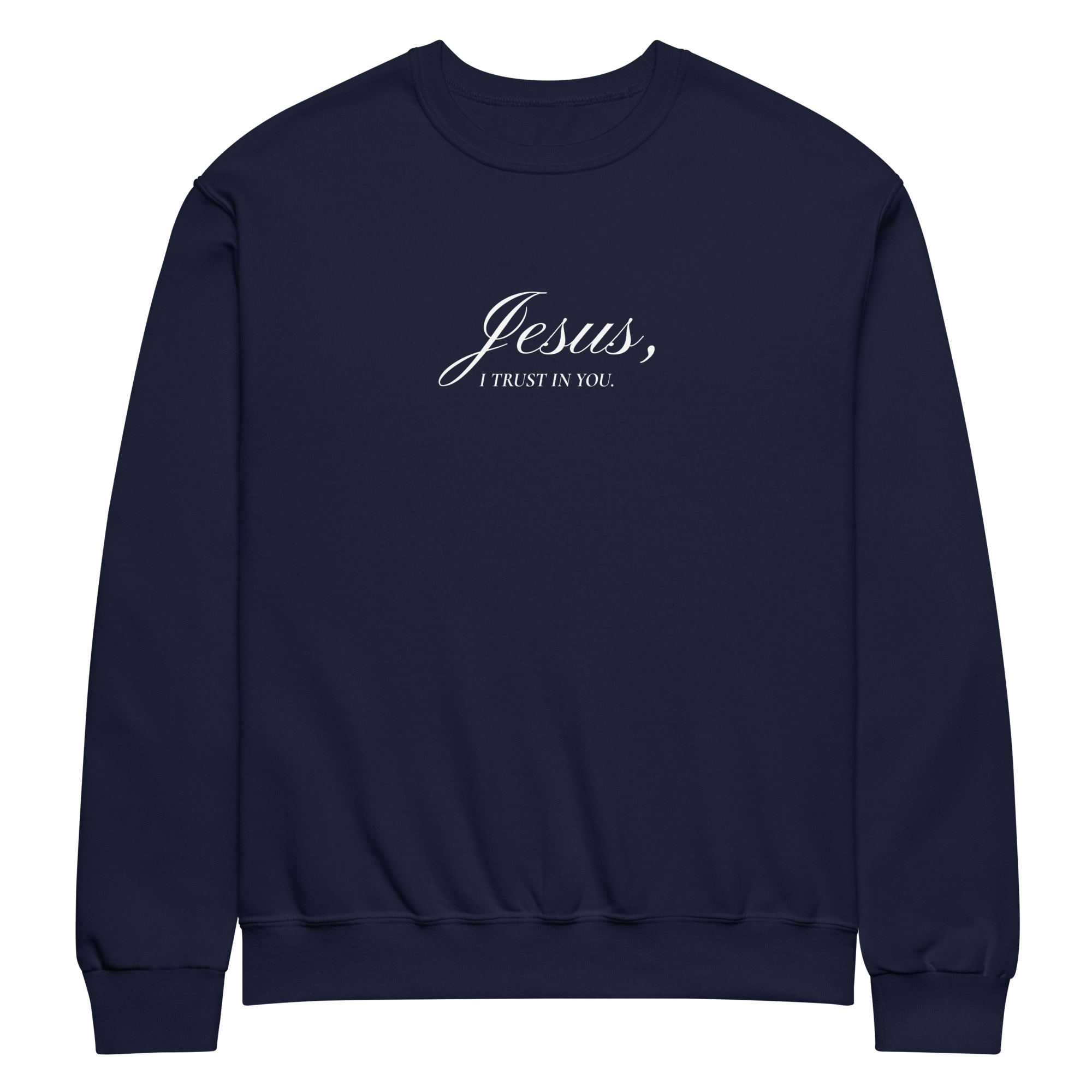 Jesus I Trust In You crew neck sweatshirt