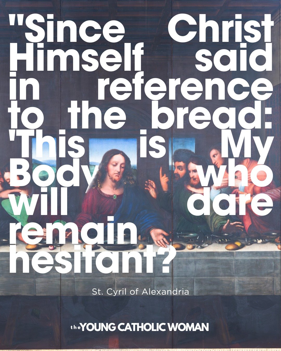 &quot;Since Christ Himself said in reference to the bread: 'This is My Body,' who will dare remain hesitant?&quot; &mdash;St. Cyril of Alexandria

#catholic #jesus #catholicchurch #christian #church #faith #catholicism #god #jesuschrist #discernment 